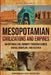 Mesopotamian Civilizations and Empires: An Enthralling Journey Through Sumer, Akkad, Babylon, and Assyria by Billy Wellman