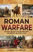 Roman Warfare: An Enthralling Guide to Ancient Rome's Army, War Strategies, and Caesar's Legacy by Billy Wellman