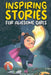 Inspiring Stories for Awesome Girls: A Motivational Collection of Stories About Courage, Self-Confidence and Friendship by Sophie Miller