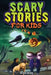 Scary Stories for Kids: Spine-Tingling Tales for Brave Kids Who Like Spooky Stories by Nathan Snyder