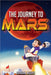 The Journey To Mars: A Young Minds Guide To The Solar System, Space Exploration and How To Get To Mars! by Jordan Moore