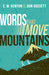 Words That Move Mountains by E. W. Kenyon