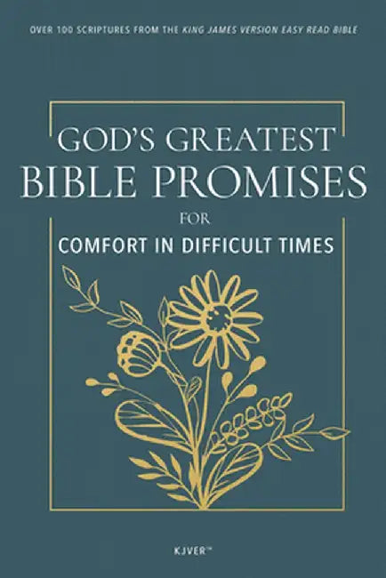 God's Greatest Bible Promises for Comfort in Difficult Times: Over 100 Scriptures from the King James Version Easy Read Bible (Kjver) by Whitaker House