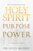 Experiencing the Holy Spirit with Purpose and Power: A 90-Day Devotional by Myles Munroe