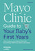 Mayo Clinic Guide to Your Baby's First Years, 3rd Edition: Clear Answers and Expert Advice for Every Phase with Your Infant and Toddler by Kelsey Klaas