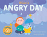 It's an Angry Day by Megan Borgert-Spaniol