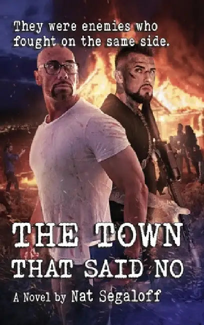 The Town That Said No (hardback) by Nat Segaloff