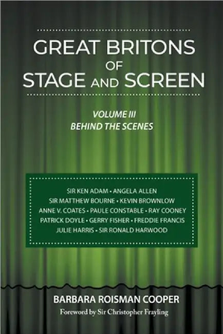 Great Britons of Stage and Screen: Volume III: Behind the Scenes by Cooper, Barbara Roisman