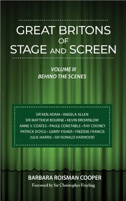 Great Britons of Stage and Screen (hardback): Volume III: Behind the Scenes by Cooper, Barbara Roisman