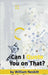 Can I Quote You on That? The Interview Process from Start to Finish (hardback) by William Nesbitt