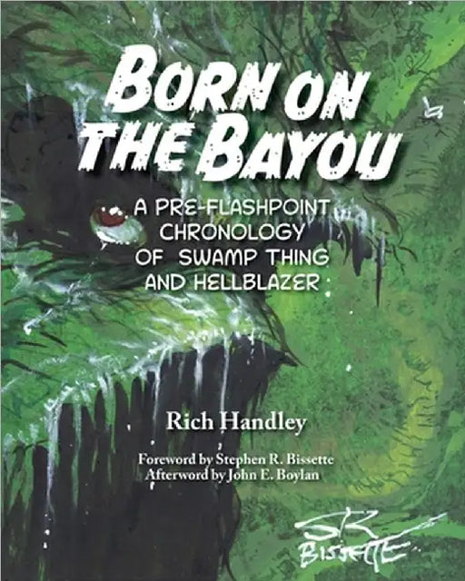 Born on the Bayou - A Pre-Flashpoint Chronology of Swamp Thing and Hellblazer by Handley, Rich