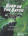 Born on the Bayou - A Pre-Flashpoint Chronology of Swamp Thing and Hellblazer (hardback) by Rich Handley