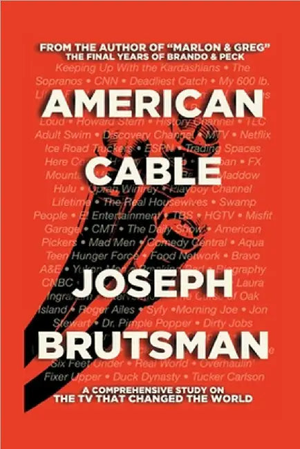 American Cable - A Comprehensive Study on the TV That Changed the World by Joseph Brutsman