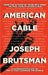 American Cable - A Comprehensive Study on the TV That Changed the World (hardback) by Joseph Brutsman