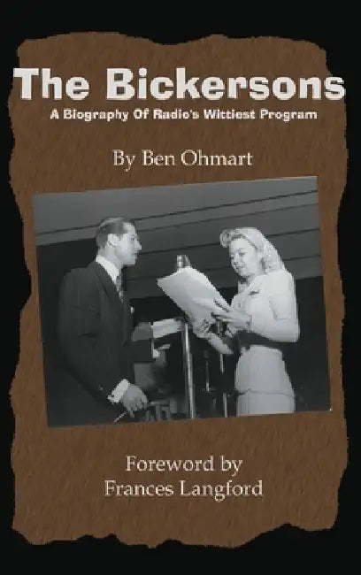 The Bickersons (hardback): A Biography of Radio's Wittiest Program by Ben Ohmart, Frances Langford