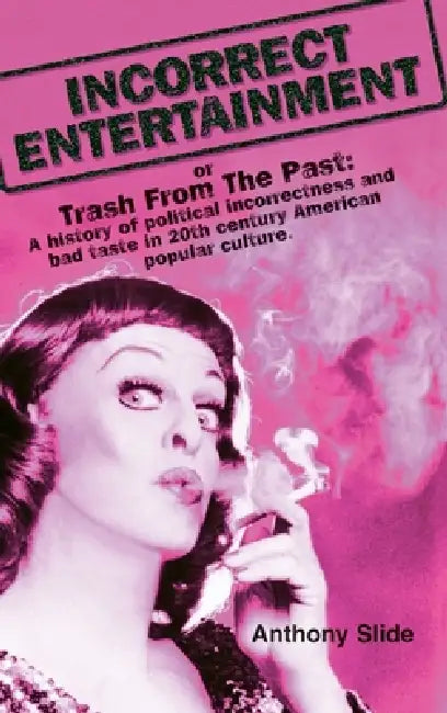Incorrect Entertainment (hardback) by Anthony Slide
