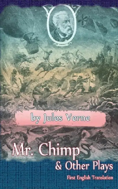 Mr. Chimp & Other Plays (hardback) by Jules Verne, Frank Morlock
