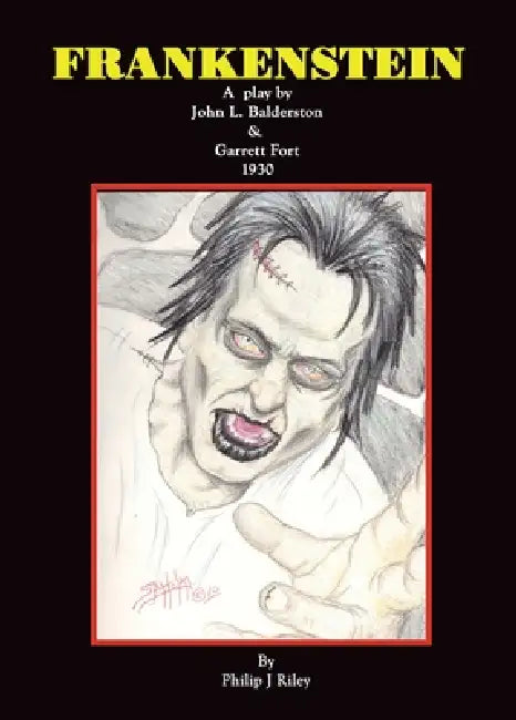Frankenstein - A Play (hardback) by John L. Balderston, Garrett Fort, Philip J. Riley