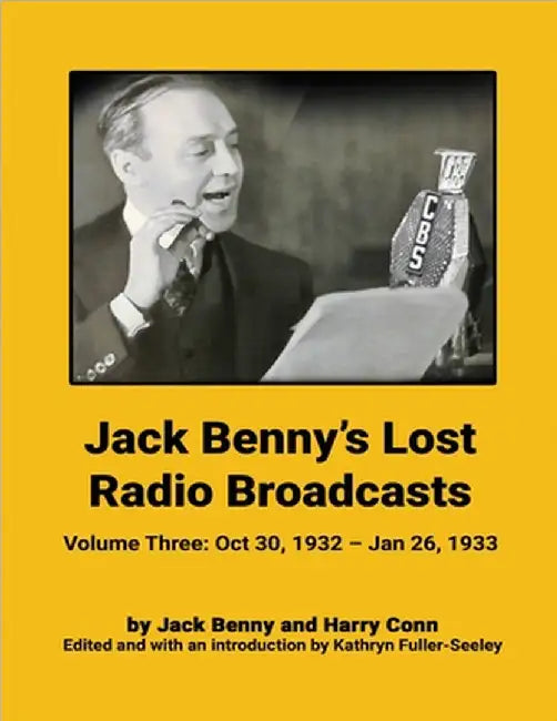 Jack Benny's Lost Radio Broadcasts - Volume Three: October 30, 1932 - January 26, 1933 by Jack Benny