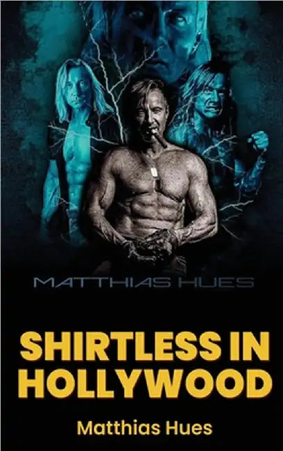 Shirtless in Hollywood (hardback) by Hues, Matthias