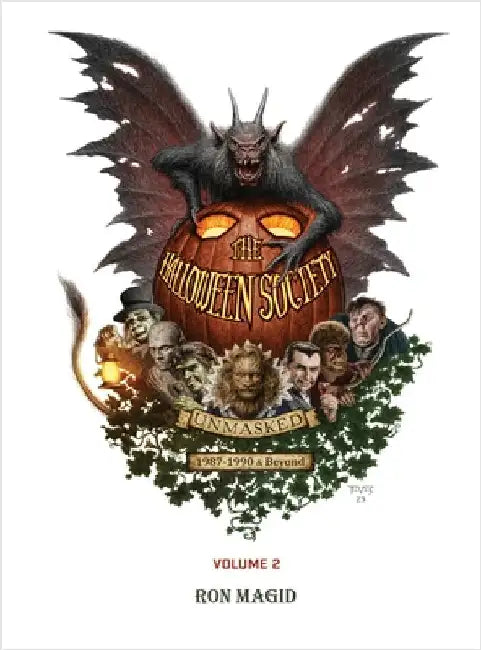The Halloween Society Unmasked 1987-1990 & Beyond - Volume 2 (hardback) by Ron Magid