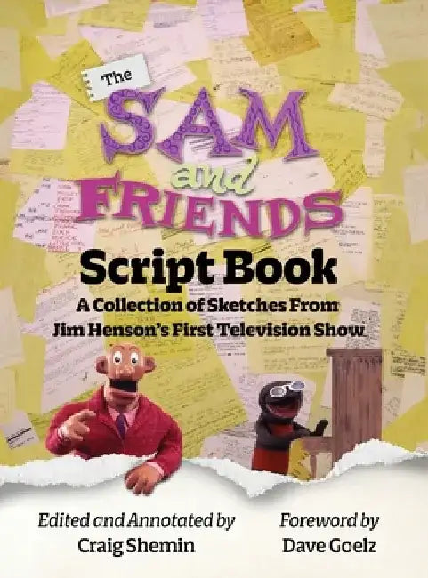 The Sam and Friends Script Book - A Collection of Sketches from Jim Henson's First Television Show by Craig Shemin