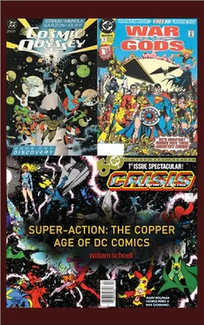 Super-Action: The Copper Age of DC Comics 1984 - 1991 by William Schoell