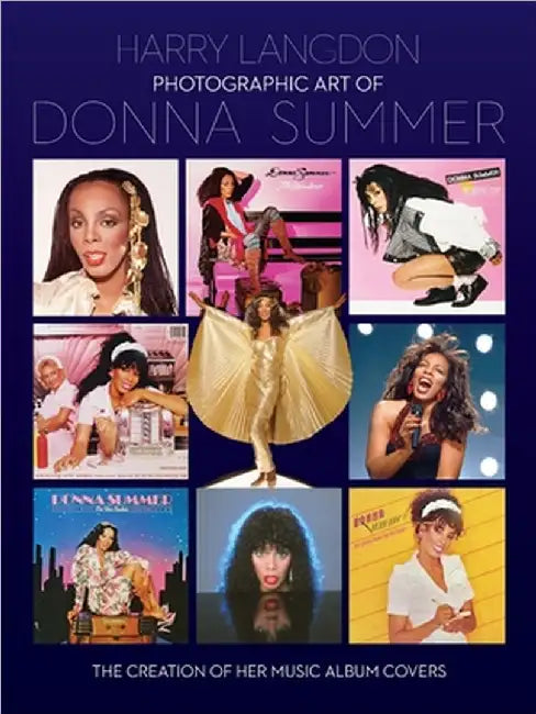 Photographic Art of Donna Summer - The Creation of Her Music Album Covers by Harry Langdon