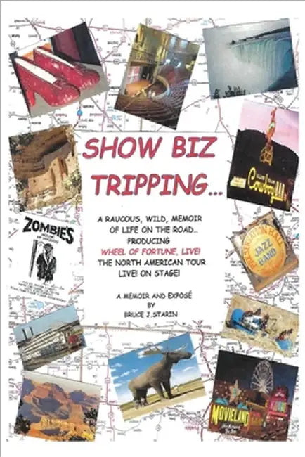 Show Biz Tripping... by Bruce J. Starin