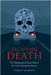 Escaping Death - The Unauthorized Story Behind the Final Destination Movies by Maroney, Padraic