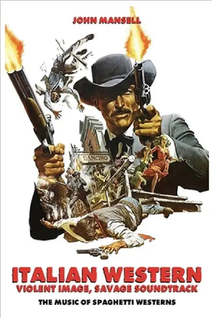 Italian Western - Violent Image - Savage Soundtrack - The Music of Spaghetti Westerns by Mansell, John