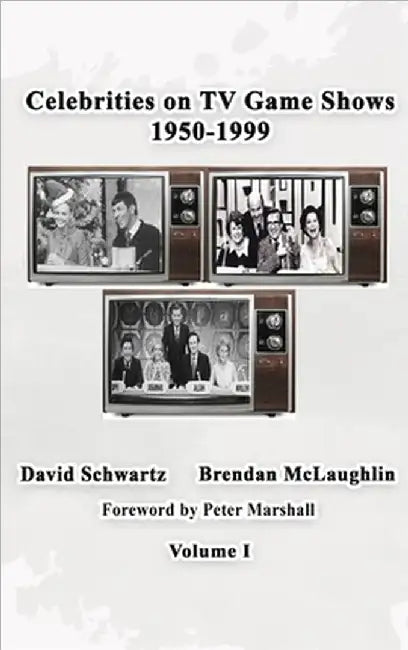 Celebrities on TV Game Shows 1950-1999 Volume 1 by Schwartz, David