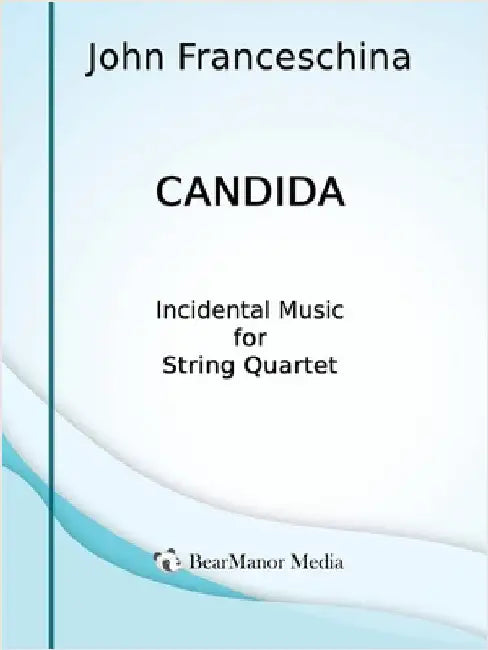 Candida - Incidental Music for String Quartet by John Franceschina