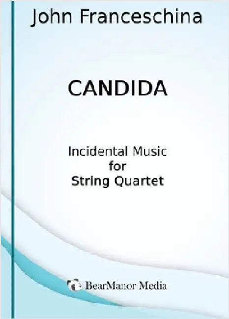Candida - Incidental Music for String Quartet by John Franceschina
