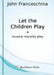 Let the Children Play - A Musical Morality Play by Franceschina, John