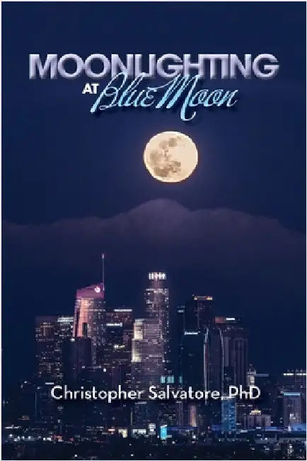 Moonlighting at Blue Moon by Christopher Salvatore