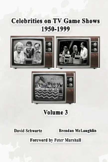 Celebrities on TV Game Shows 1950-1999 Volume 3 by David Schwartz, Brendan McLaughlin