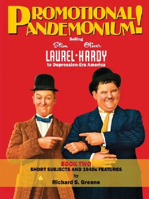 Promotional Pandemonium Book Two Short Subjects & 1940s Features by Richard Greene