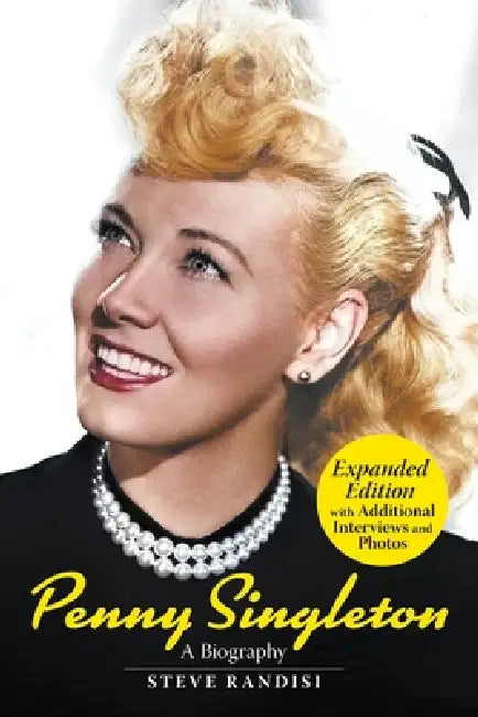 Penny Singleton: A Biography (Expanded Edition): A Biography (Revised Edition) by Steve Randisi