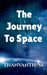 The Journey to Space by Thanvanth S