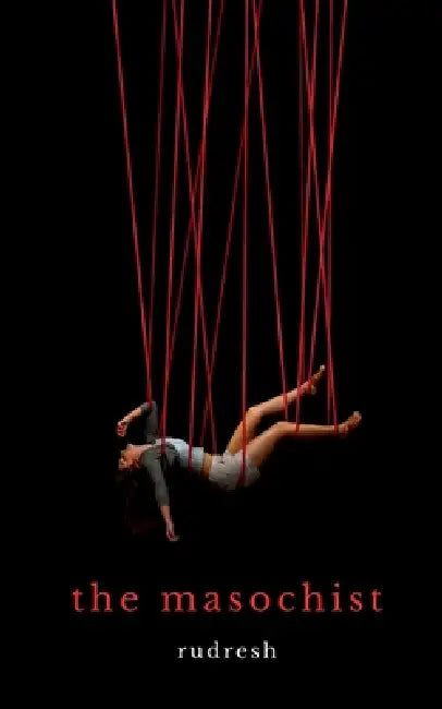 The Masochist by Rudresh