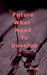 Future What Needs To Develop by John Lok