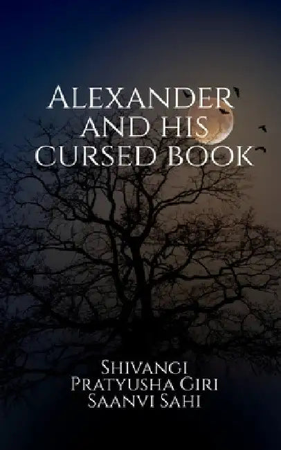 Alexander and His Cursed Book by Saanvi Sahi