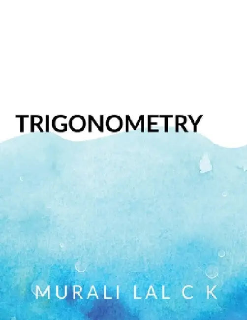 Trigonometry by Muralilal C