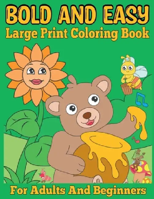 Bold and Easy Large Print Coloring Book for Adults and Beginners: Big and Simple Designs Coloring Pages for Women, Seniors and Teens. by Nikolas Norbert