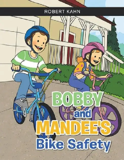 BOBBY AND MANDEE'S Bike Safety by Robert Kahn