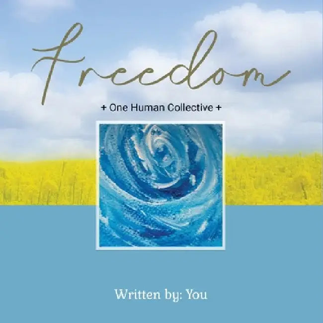 Freedom by Written By You