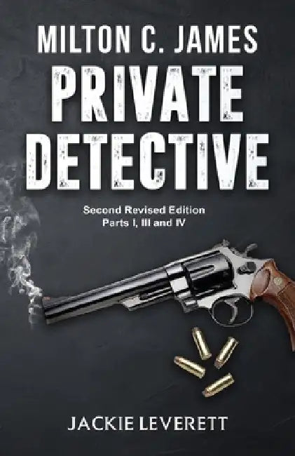 "Milton C. James"---Private Detective by Jackie Leverett