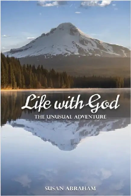 Life With God: The Unusual Adventure by Susan Abraham