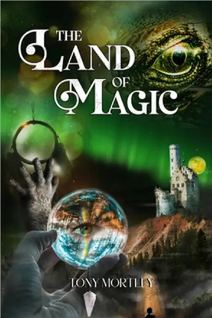 The Land Of Magic by Tony Mortley
